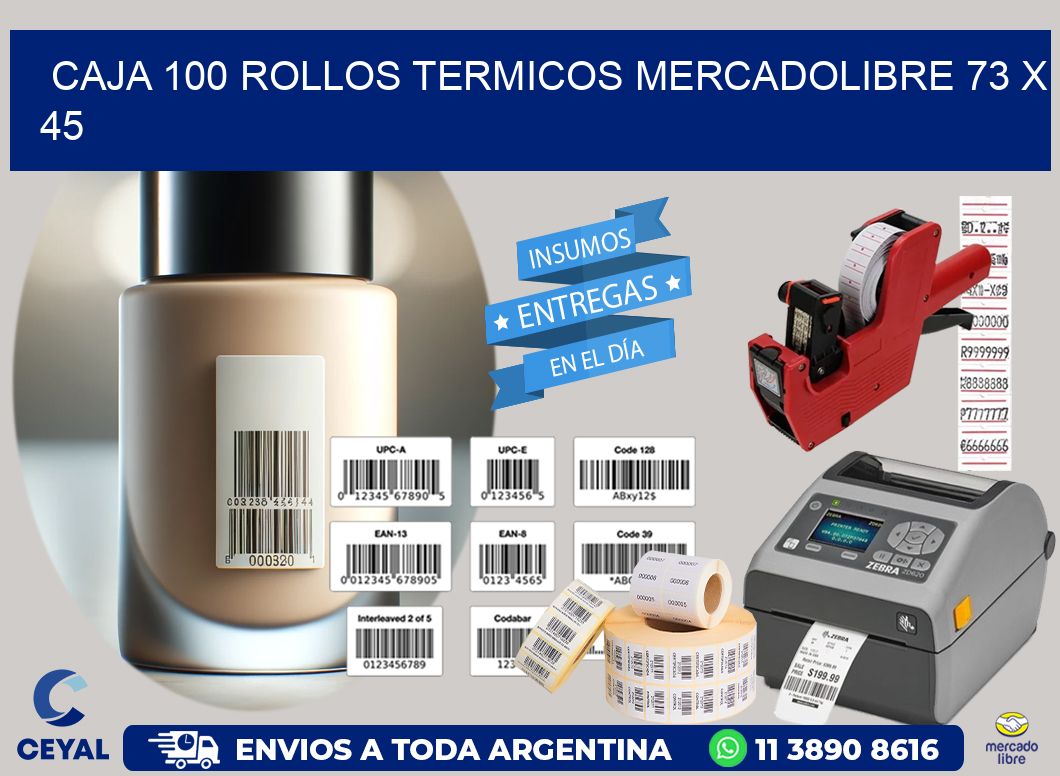 CAJA 100 ROLLOS TERMICOS MERCADOLIBRE 73 x 45