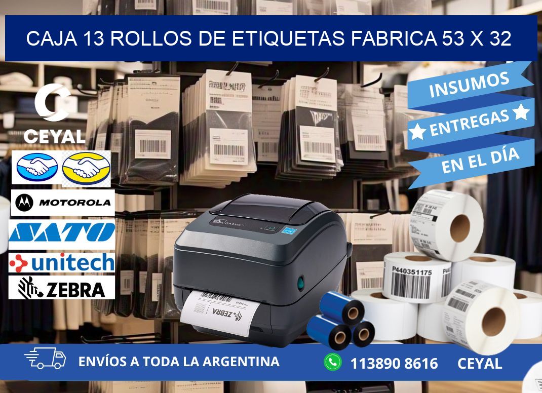 CAJA 13 ROLLOS DE ETIQUETAS FABRICA 53 x 32