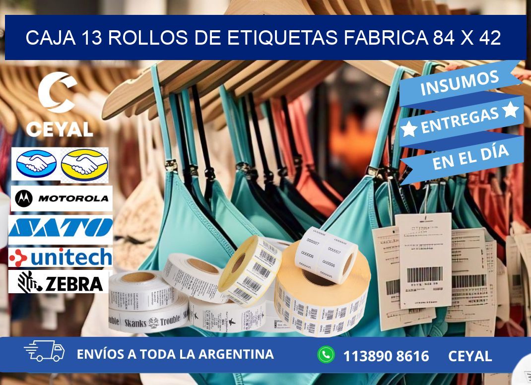 CAJA 13 ROLLOS DE ETIQUETAS FABRICA 84 x 42