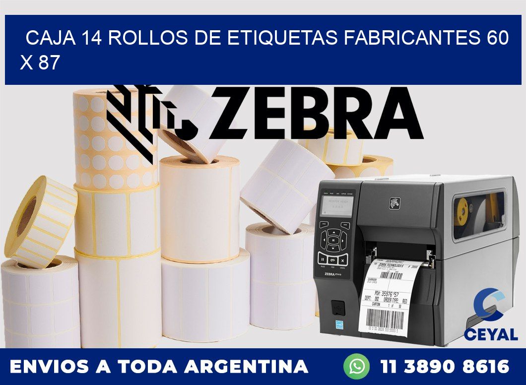CAJA 14 ROLLOS DE ETIQUETAS FABRICANTES 60 x 87