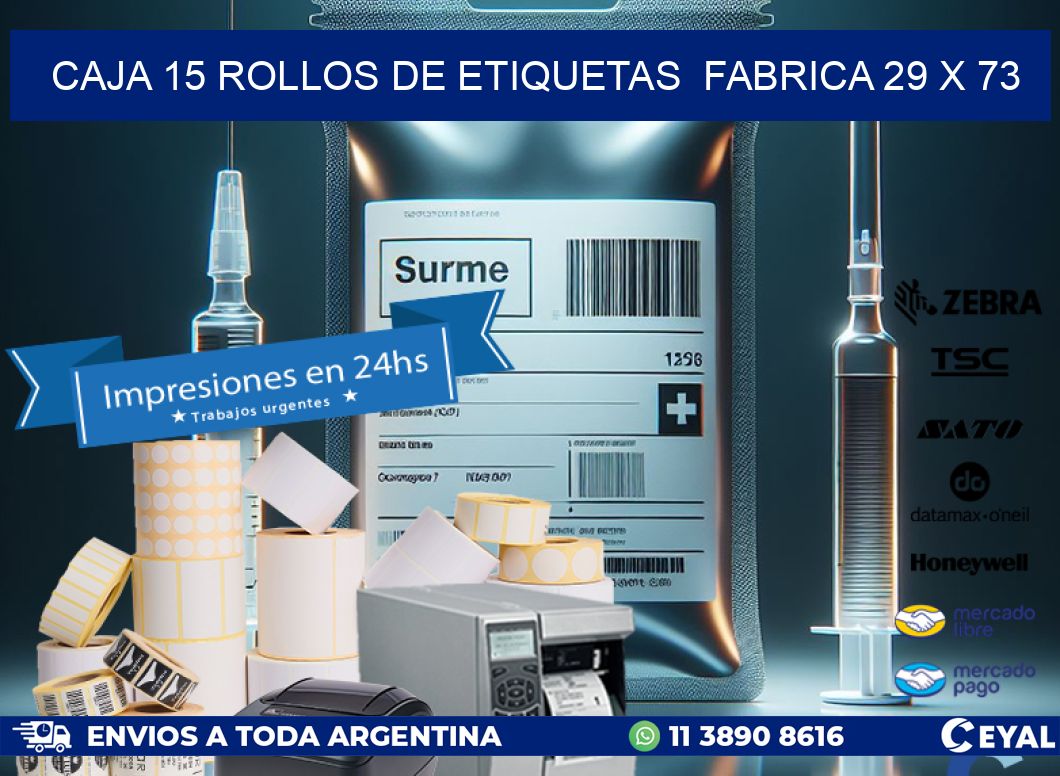 CAJA 15 ROLLOS DE ETIQUETAS  FABRICA 29 x 73