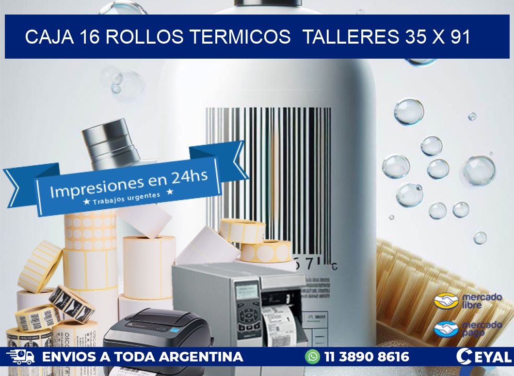 CAJA 16 ROLLOS TERMICOS  TALLERES 35 x 91