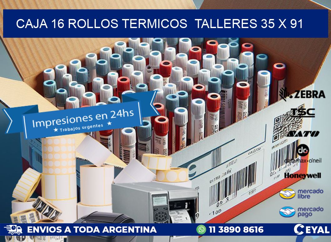 CAJA 16 ROLLOS TERMICOS  TALLERES 35 x 91
