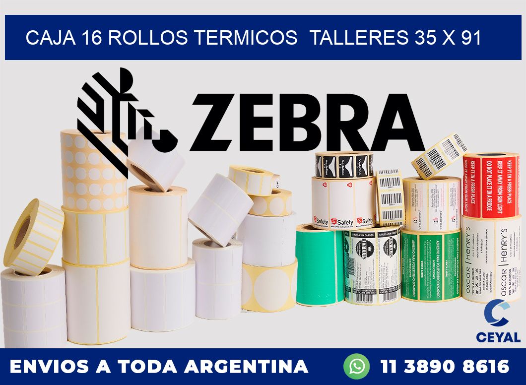 CAJA 16 ROLLOS TERMICOS  TALLERES 35 x 91