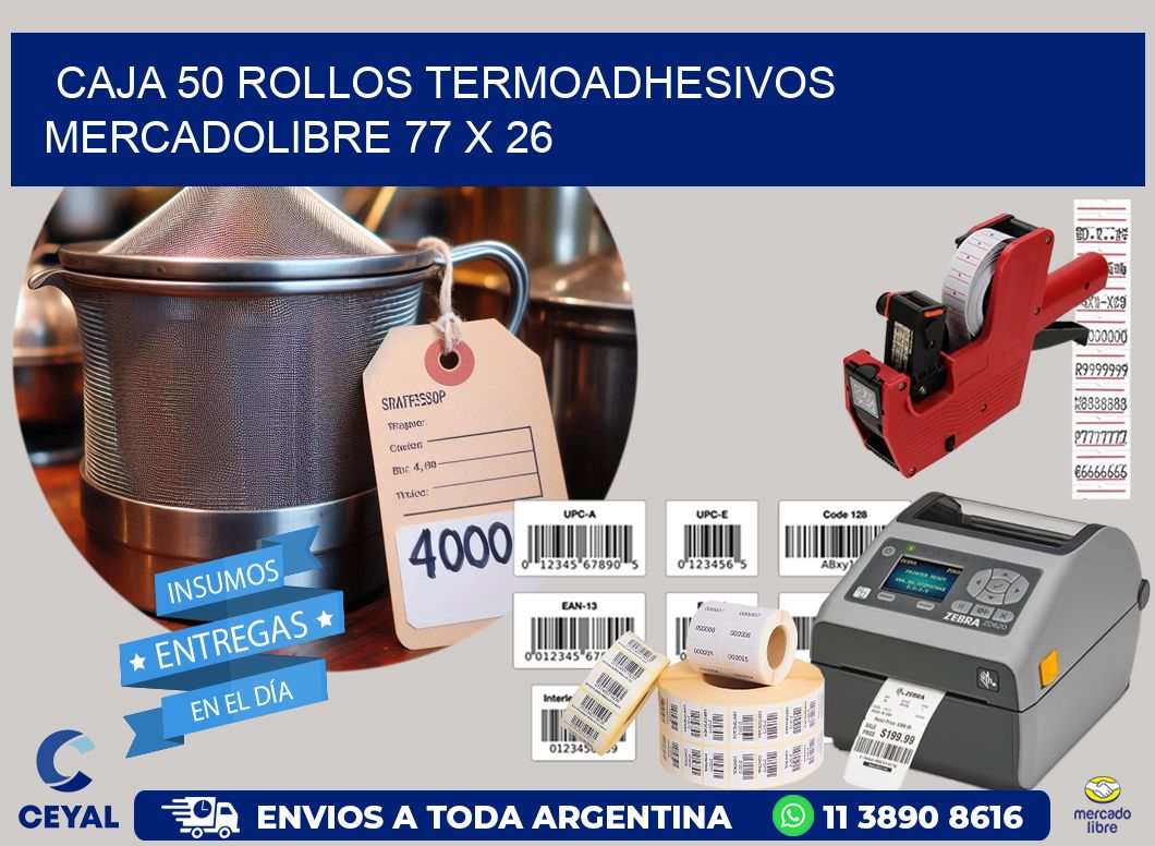 CAJA 50 ROLLOS TERMOADHESIVOS MERCADOLIBRE 77 x 26