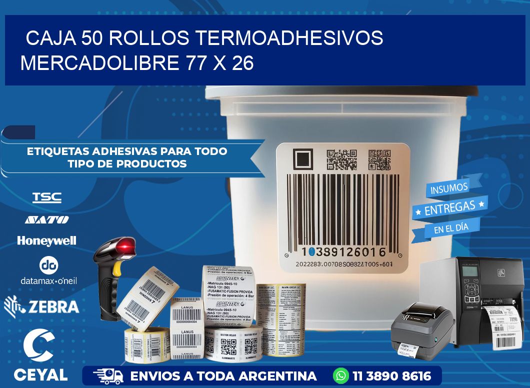 CAJA 50 ROLLOS TERMOADHESIVOS MERCADOLIBRE 77 x 26