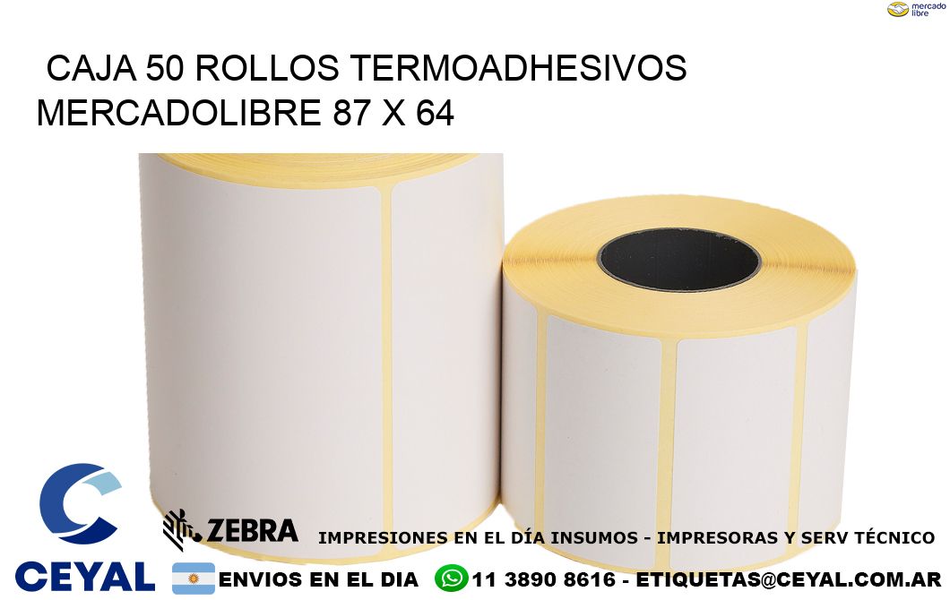 CAJA 50 ROLLOS TERMOADHESIVOS MERCADOLIBRE 87 x 64