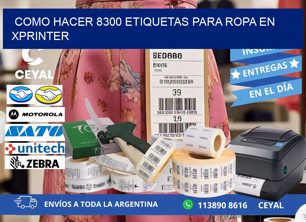 Como hacer 8300 etiquetas para ropa en xprinter