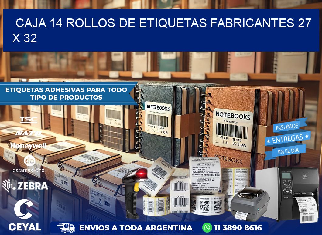 CAJA 14 ROLLOS DE ETIQUETAS FABRICANTES 27 x 32