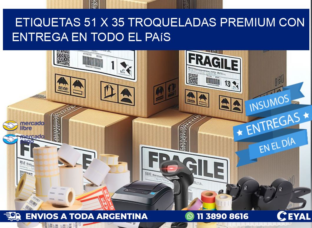 Etiquetas 51 x 35 troqueladas premium con entrega en todo el país