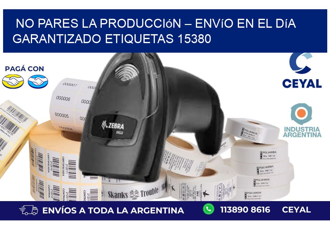 No Pares la Producción – Envío en el Día Garantizado etiquetas 15380