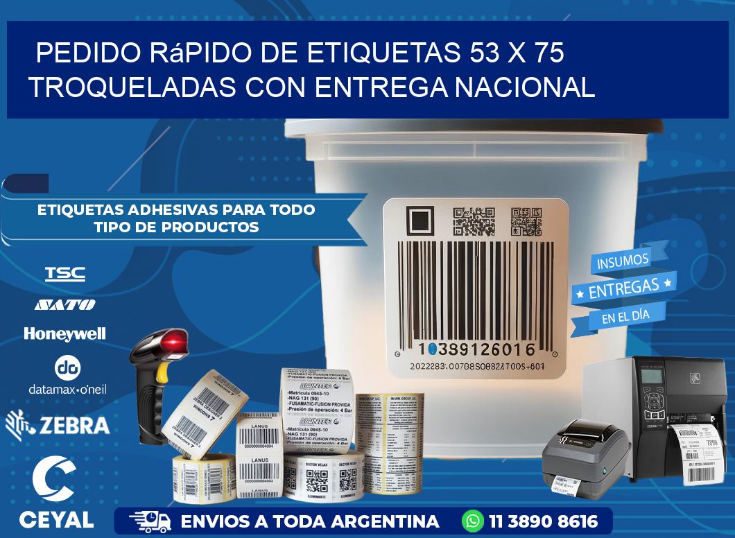 Pedido rápido de etiquetas 53 x 75 troqueladas con entrega nacional