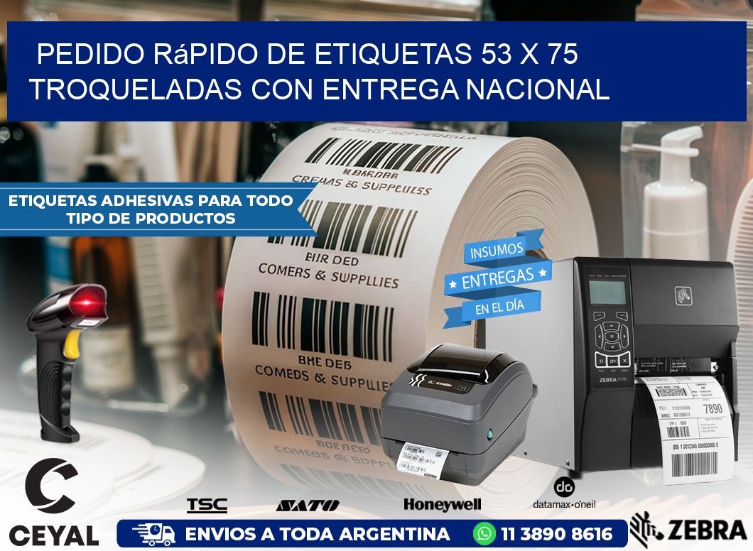 Pedido rápido de etiquetas 53 x 75 troqueladas con entrega nacional