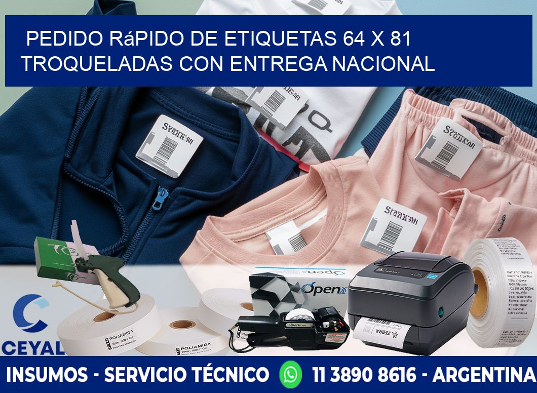 Pedido rápido de etiquetas 64 x 81 troqueladas con entrega nacional