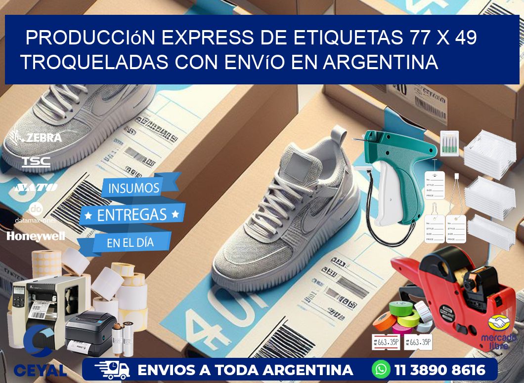 Producción express de etiquetas 77 x 49 troqueladas con envío en Argentina