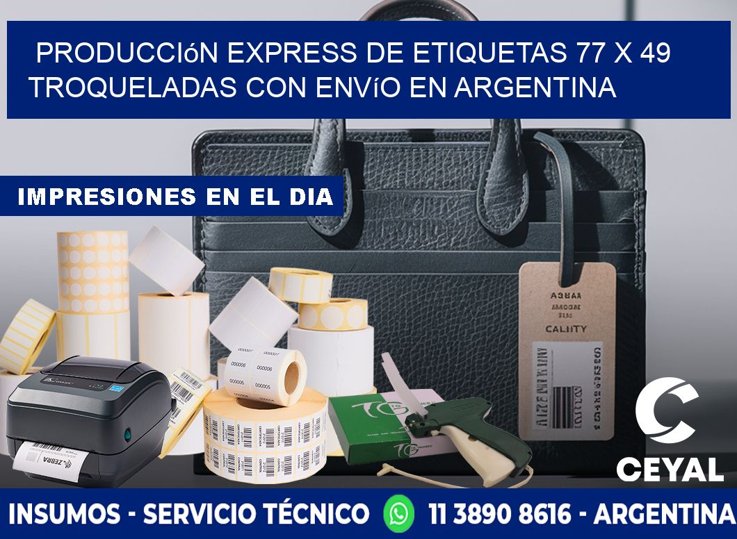 Producción express de etiquetas 77 x 49 troqueladas con envío en Argentina
