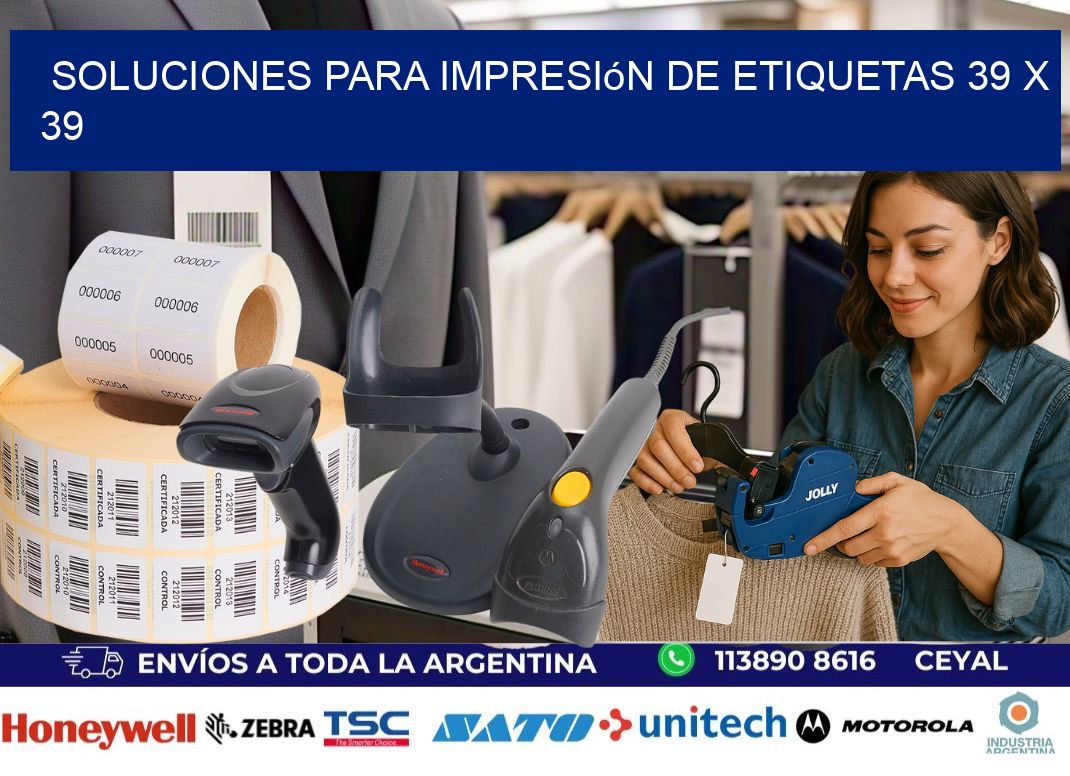 Soluciones para impresión de etiquetas 39 x 39