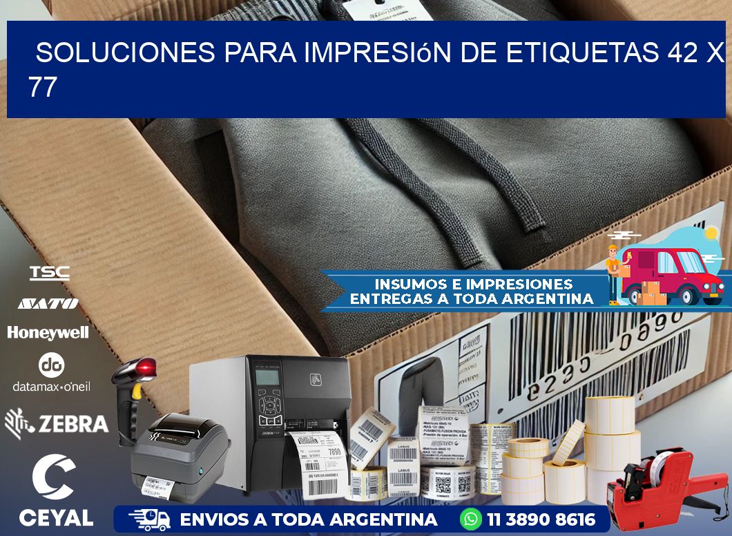 Soluciones para impresión de etiquetas 42 x 77