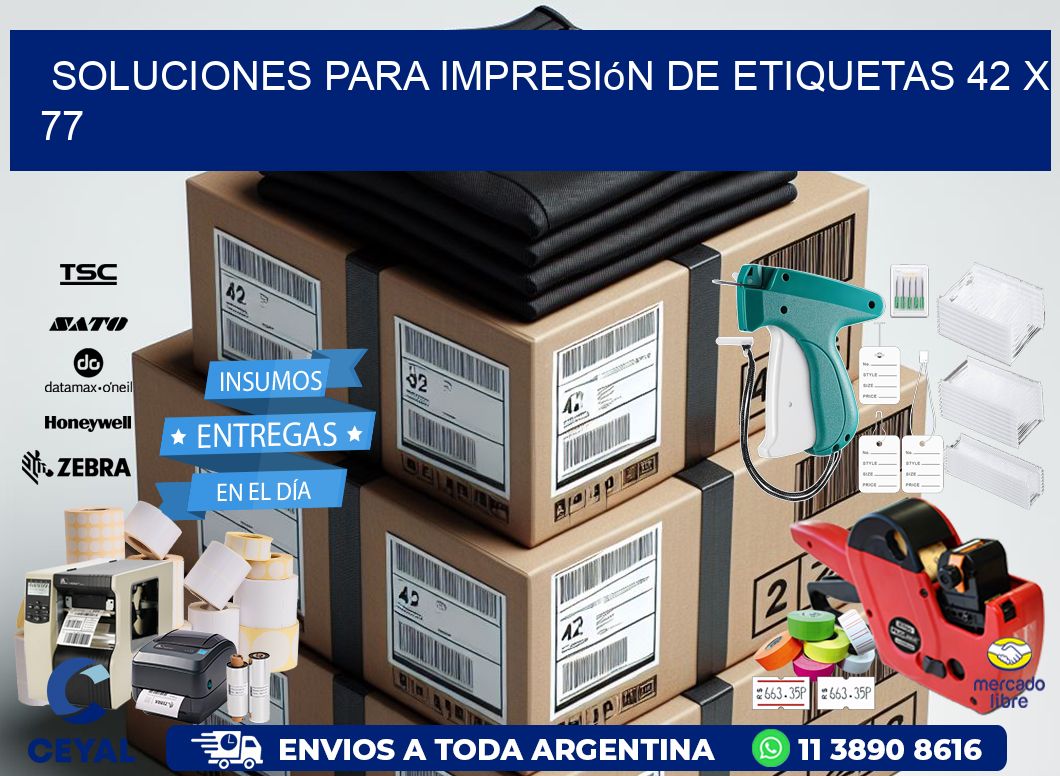 Soluciones para impresión de etiquetas 42 x 77