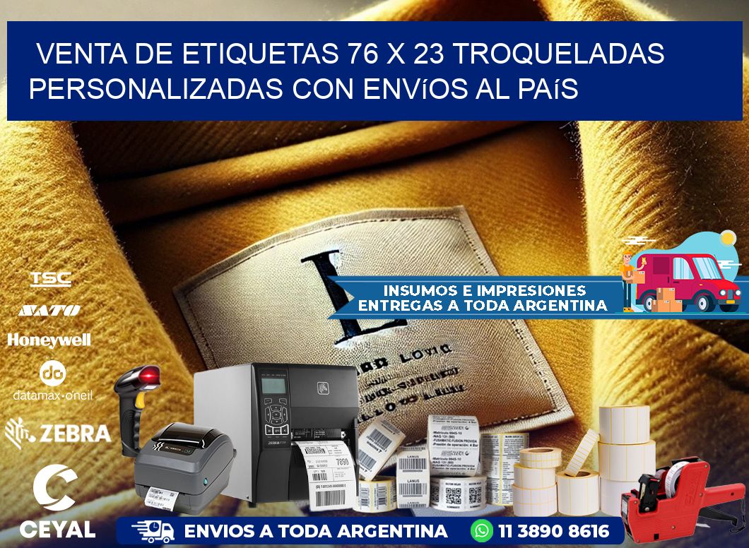 Venta de etiquetas 76 x 23 troqueladas personalizadas con envíos al país