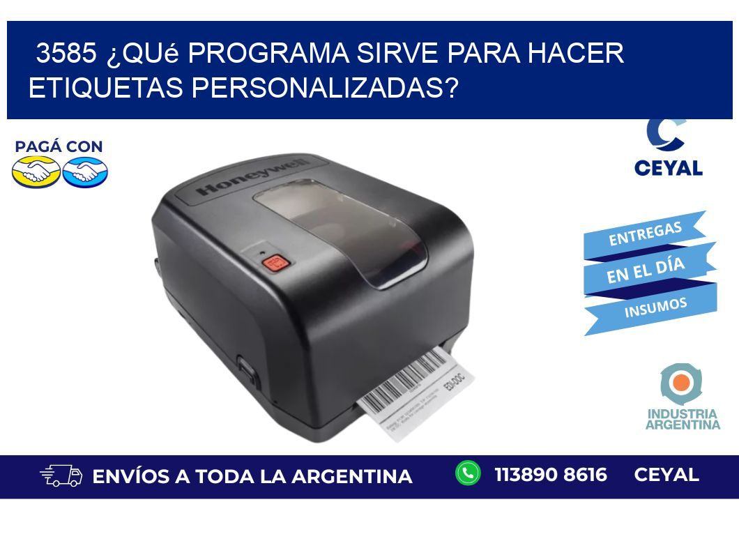 3585 ¿Qué programa sirve para hacer etiquetas personalizadas?