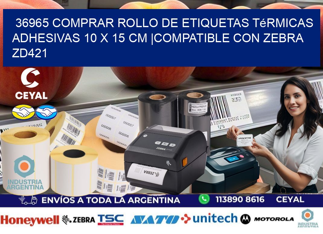 36965 Comprar Rollo de Etiquetas Térmicas Adhesivas 10 x 15 cm |Compatible con Zebra ZD421