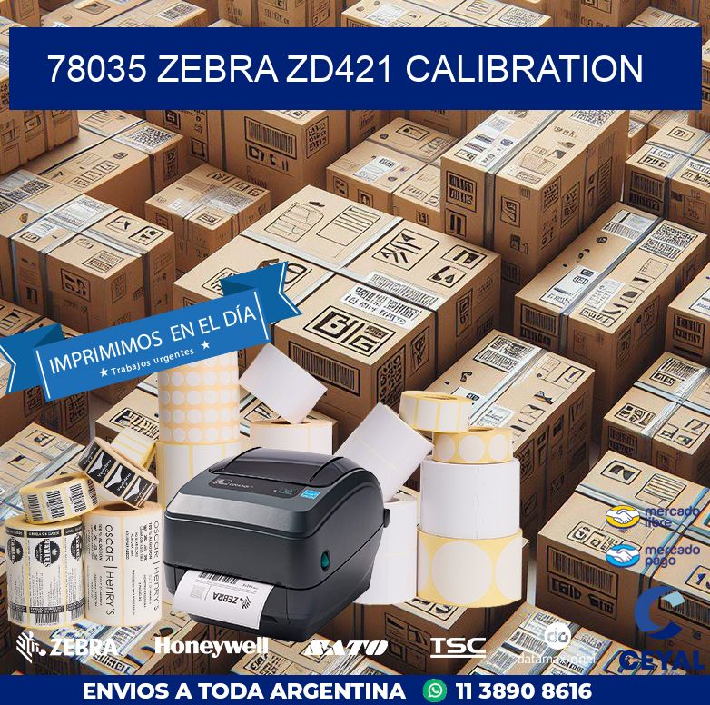 78035 Zebra ZD421 Calibration