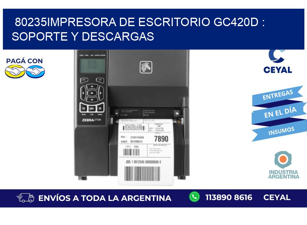 80235impresora de escritorio GC420d : Soporte y descargas