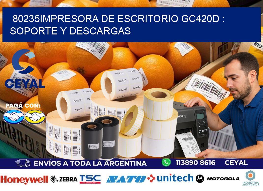 80235impresora de escritorio GC420d : Soporte y descargas
