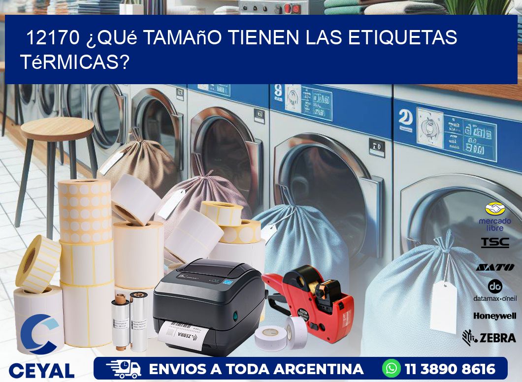12170 ¿Qué tamaño tienen las etiquetas térmicas?