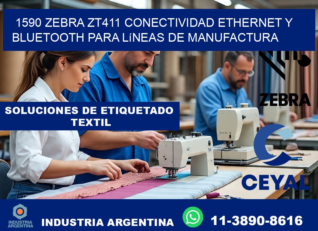 1590 Zebra ZT411 conectividad ethernet y Bluetooth para líneas de manufactura