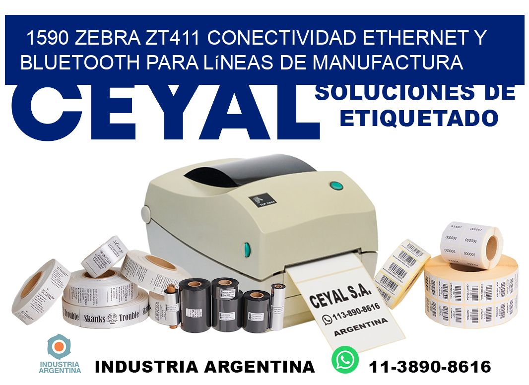 1590 Zebra ZT411 conectividad ethernet y Bluetooth para líneas de manufactura