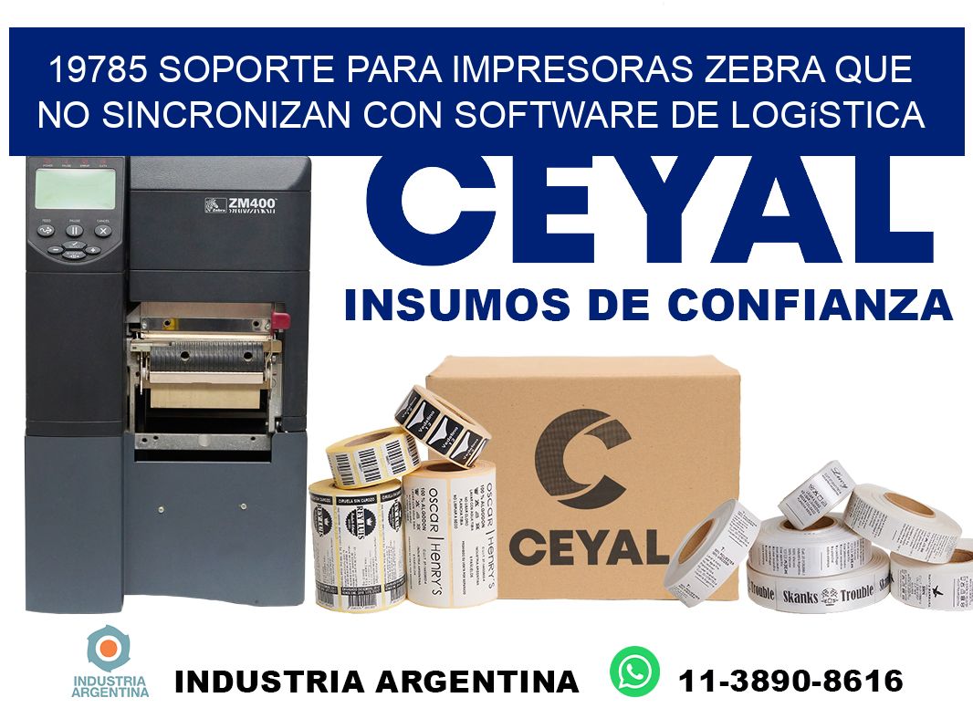 19785 soporte para impresoras zebra que no sincronizan con software de logística