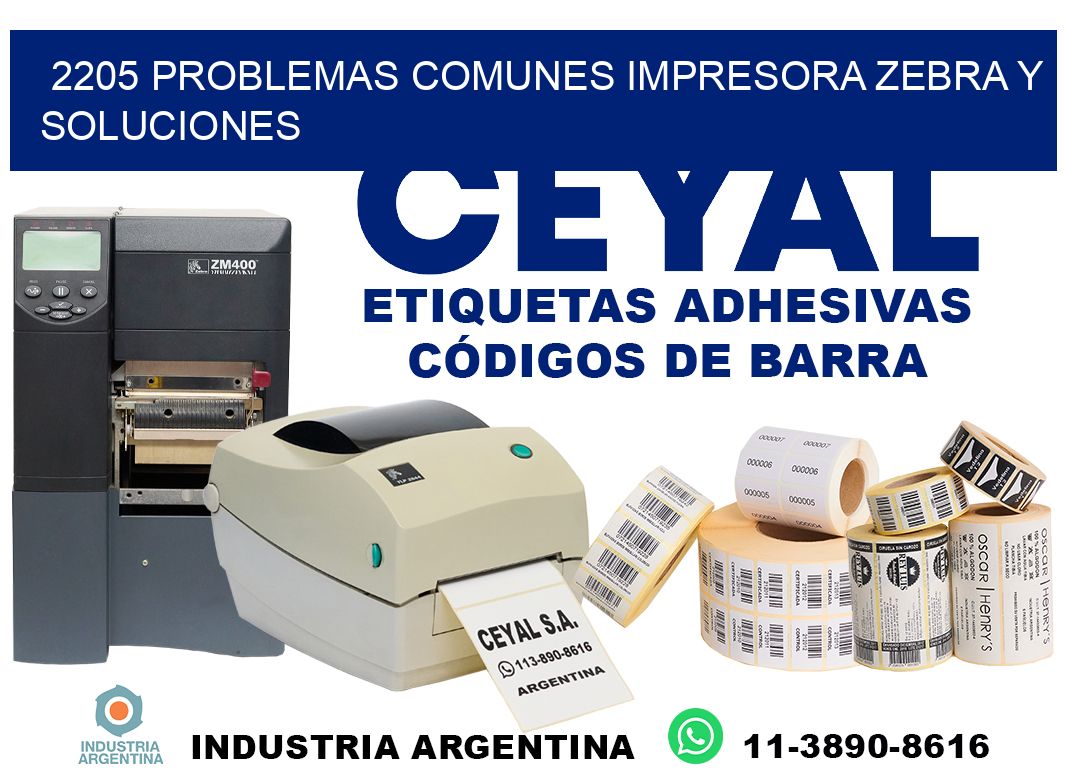 2205 problemas comunes impresora Zebra y soluciones
