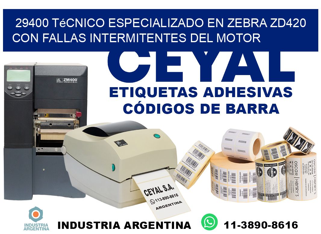 29400 técnico especializado en zebra zd420 con fallas intermitentes del motor