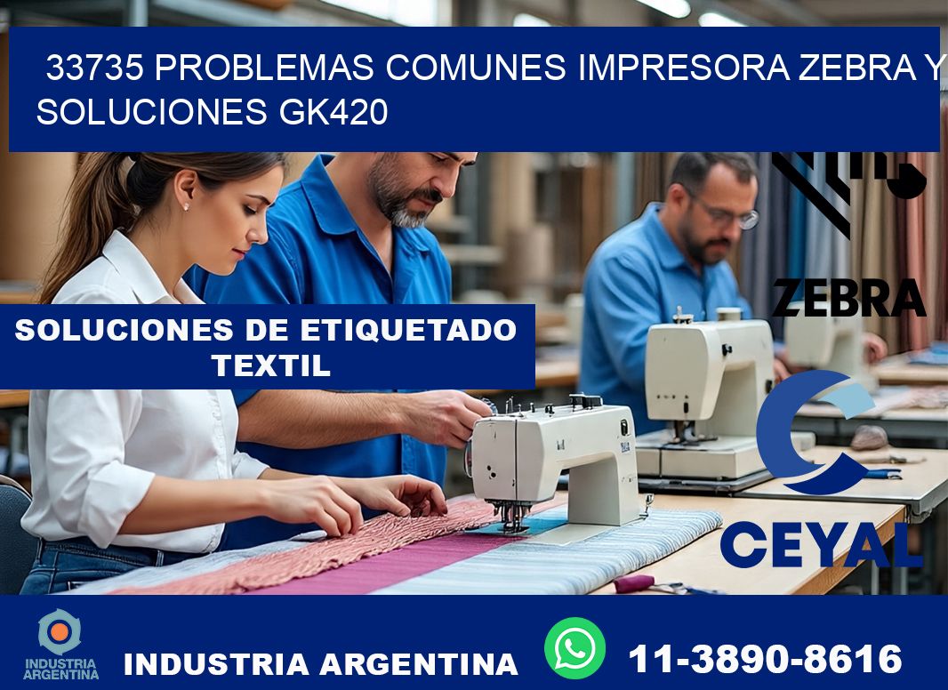 33735 problemas comunes impresora Zebra y soluciones GK420