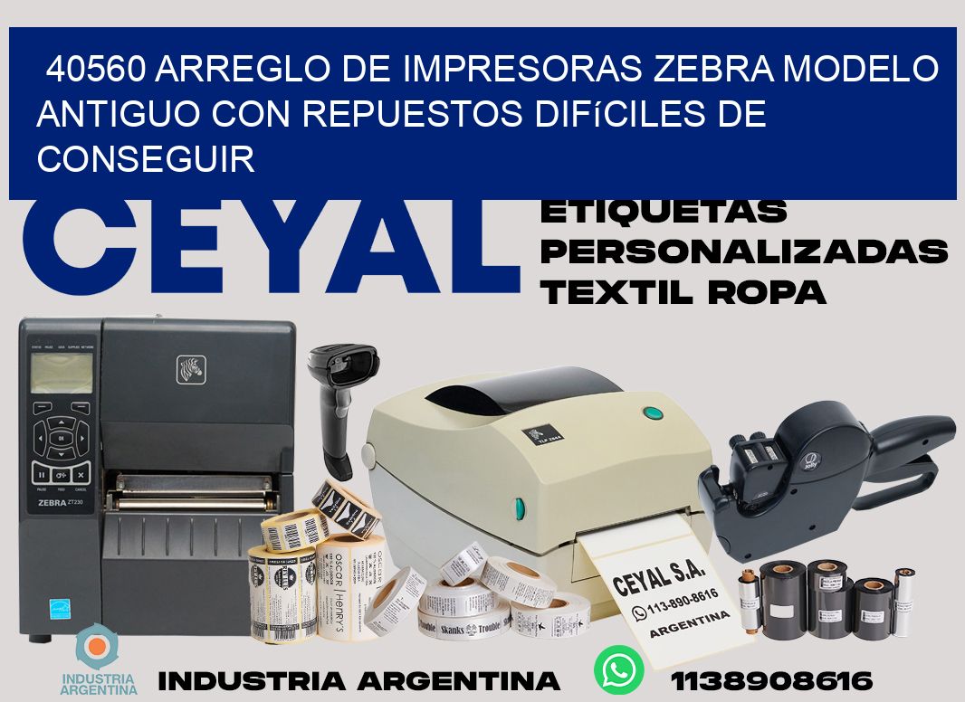 40560 arreglo de impresoras zebra modelo antiguo con repuestos difíciles de conseguir
