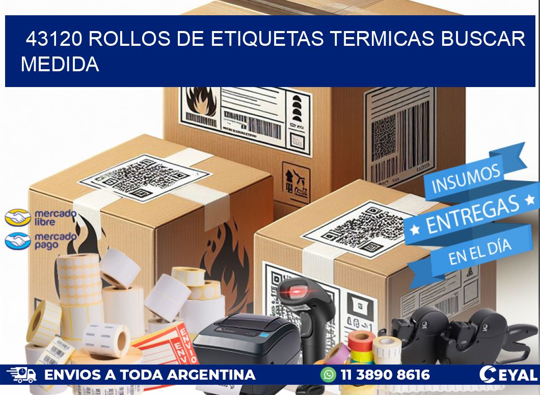 43120 rollos de etiquetas termicas buscar medida