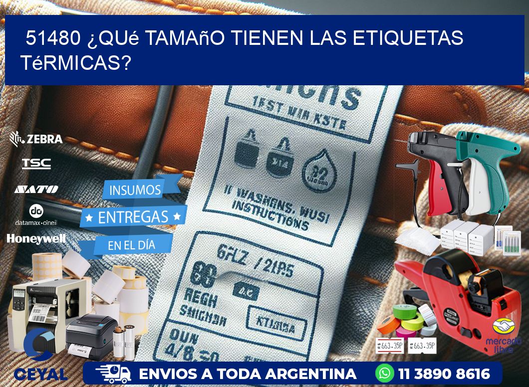 51480 ¿Qué tamaño tienen las etiquetas térmicas?