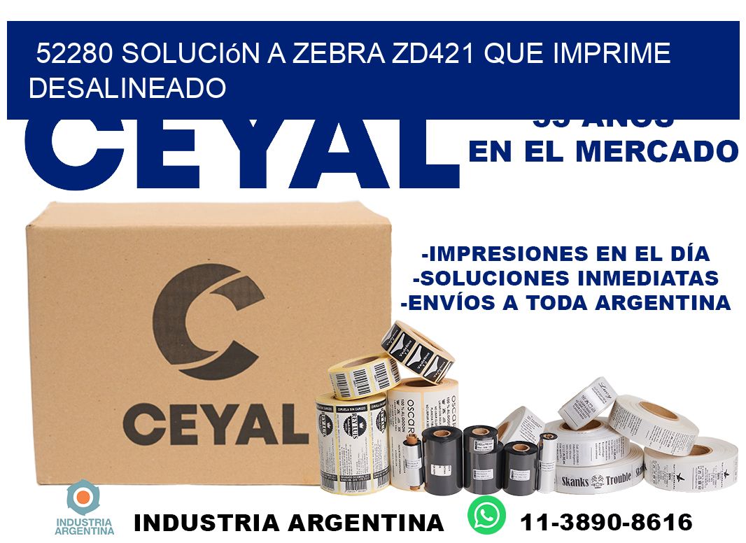 52280 solución a zebra zd421 que imprime desalineado