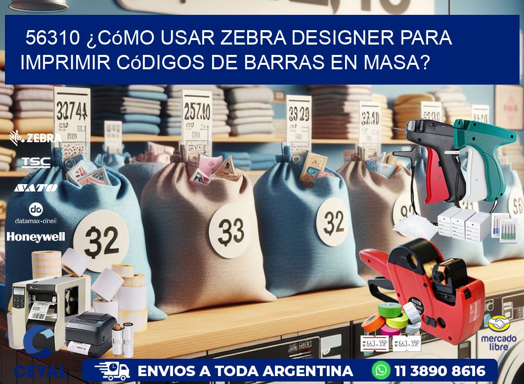 56310 ¿Cómo usar Zebra Designer para imprimir códigos de barras en masa?