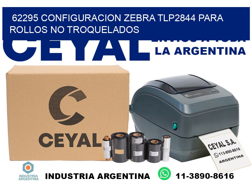 62295 configuracion zebra tlp2844 para rollos no troquelados