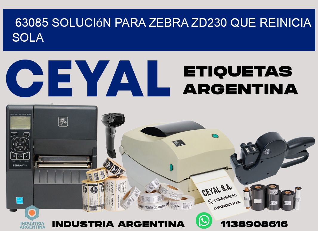 63085 solución para zebra zd230 que reinicia sola