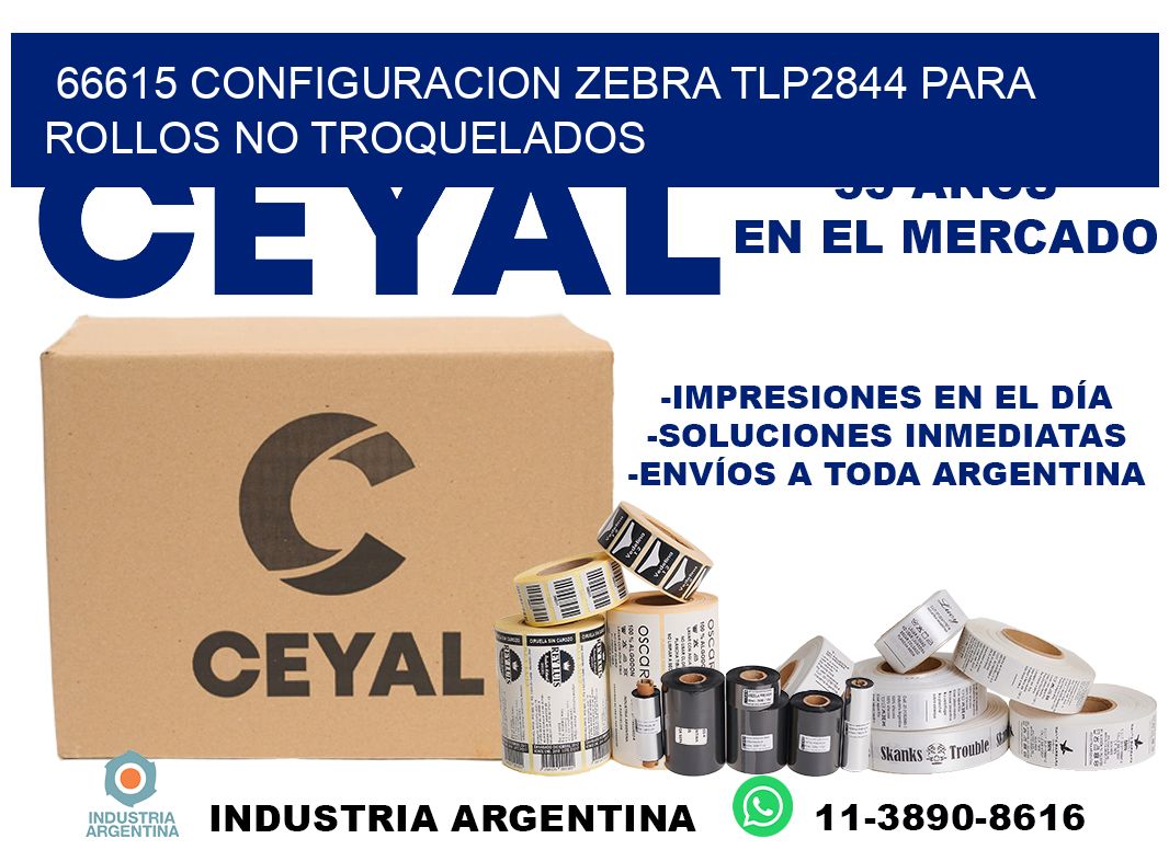66615 configuracion zebra tlp2844 para rollos no troquelados