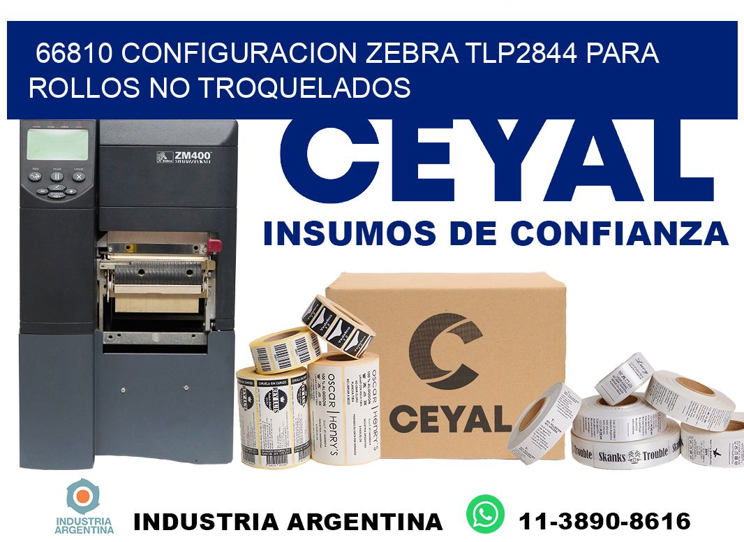 66810 configuracion zebra tlp2844 para rollos no troquelados