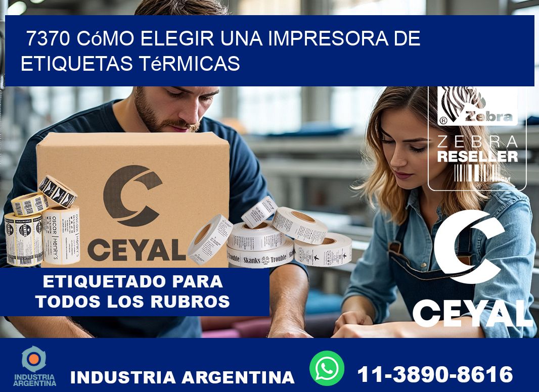 7370 cómo elegir una impresora de etiquetas térmicas