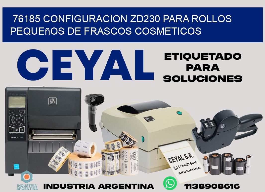 76185 configuracion zd230 para rollos pequeños de frascos cosmeticos
