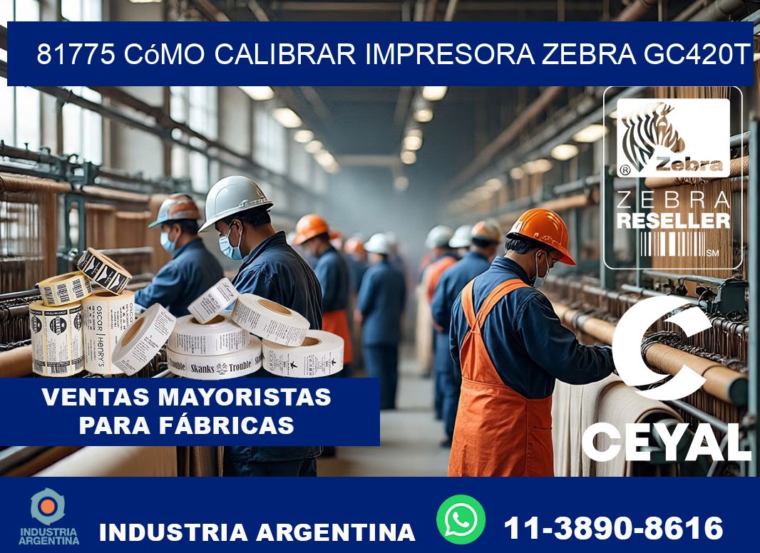 81775 cómo calibrar impresora zebra GC420T