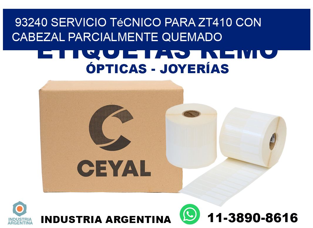 93240 servicio técnico para zt410 con cabezal parcialmente quemado