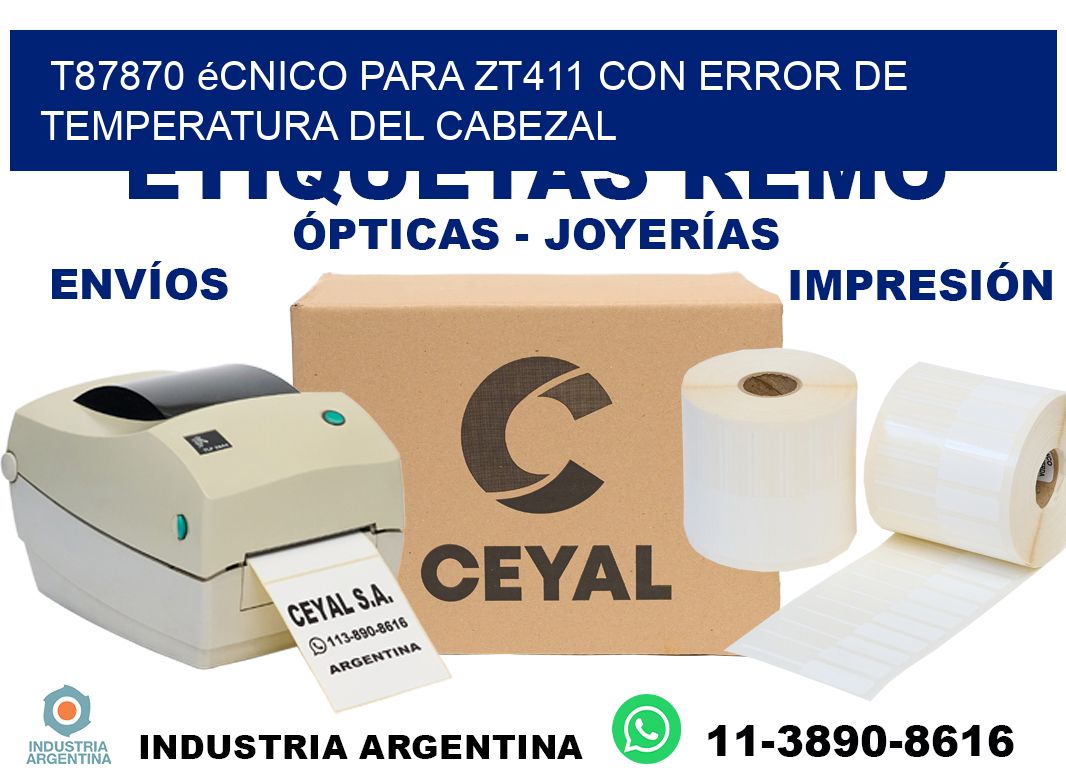 t87870 écnico para zt411 con error de temperatura del cabezal